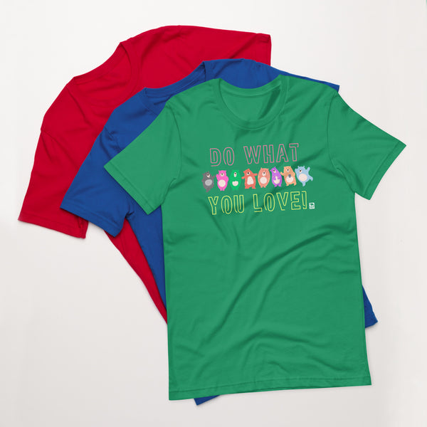Gay Pride Bear Do What You Love t-shirt